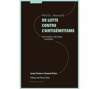 Petit manuel de lutte contre l'antisémitisme: Reconnaitre, décrypter, combattre
