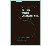 Petit manuel de lutte contre l'antisémitisme Jonas Pardo (Auteur), Samuel Delor (Auteur), Pierre Savy (Préface)