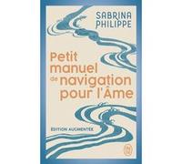 Petit manuel de navigation pour l'Âme Sabrina Philippe (Auteur)
