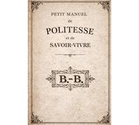 Petit manuel de politesse et de savoir-vivre à l'usage de la jeunesse