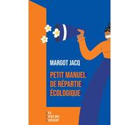 Petit manuel de répartie écologique - Margot Jacq - Les Liens Qui Liberent - broché - Manuel
