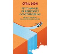 Petit manuel de résistance contemporaine: Récits et stratégies pour transformer le monde