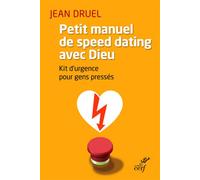 Petit manuel de speed dating avec dieu Kit d'urgence pour gens pressés - Jean Druel - Cerf - broché - Guide