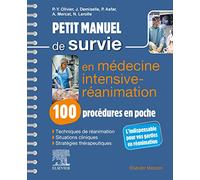 Petit manuel de survie en médecine intensive-réanimation : 100 procédures en poche