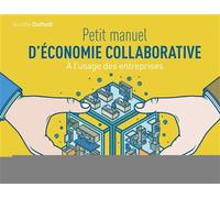 Petit manuel d'économie collaborative A l'usage des entreprises. - Aurélie Duthoit - Organisation Eds D' - broché - Manuel