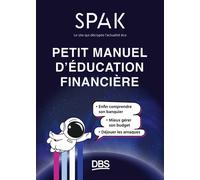 Petit manuel d'éducation financière avec SPAK Enfin comprendre son banquier, mieux gérer son budget, déjouer les arnaques - Anne-Claire Bennevault - De Boeck Supérieur - broché - Manuel