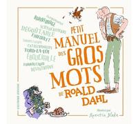 PETIT MANUEL DES GROS MOTS DE ROALD DAHL