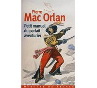 Petit manuel du parfait aventurier - - Pierre Mac Orlan - Mercure de france - Livre