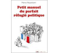 Petit manuel du parfait refugié politique