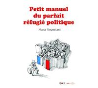 Petit manuel du parfait rfugi politique by Neyestani(1905-07-07)