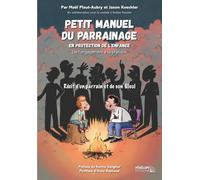Petit manuel du parrainage en protection de l'enfance: Récit d'un parrain et de son filleul