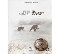 Petit manuel du voyageur polaire