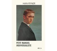 Petit manuel individualiste, Han Ryner, Éditions du Curieux Astrakan (Annoté)