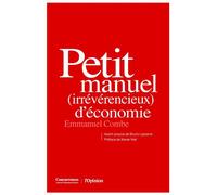Petit manuel (irrévérencieux) d'économie - Emmanuel Combe - Institut Droit De Concurrence - broché - Etude