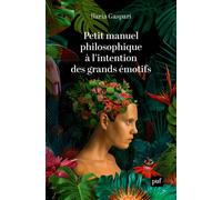 Petit manuel philosophique à l'intention des grands émotifs - Ilaria Gaspari - Puf - broché - Guide