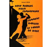 Petit manuel pour comprendre comment danser le tango de base