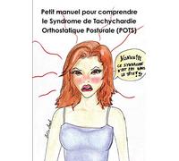 Petit manuel pour comprendre le Syndrome de Tachychardie Orthostatique Posturale