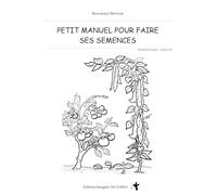 Petit manuel pour faire ses semences