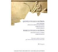 Petit mémoire pour une campagne électorale - Correspondance - Astronomiques Quintus Tullius Cicéron (Auteur), Christian Cheminade (Introduction), Christian Cheminade (Notes), Christian Cheminade (Trad