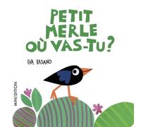 Petit Merle Où Vas-Tu ?
