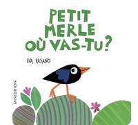 Petit Merle Où Vas-Tu ?