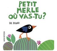 Petit Merle Où Vas-Tu ?