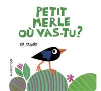 Petit Merle Où Vas-Tu ?