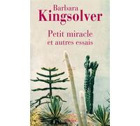 Petit miracle et autres essais - Barbara Kingsolver - Rivages - Poche - Essai