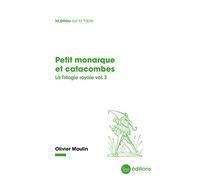 Petit monarque et catacombes