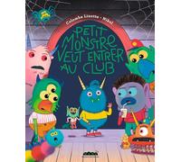 Petit Monstre veut entrer au club
