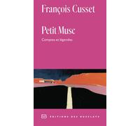 Petit Musc Comptes et légendes - François Cusset - Des Busclats - broché - Contes / Légendes