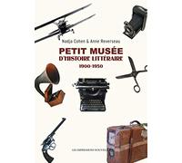 Petit Musée D'histoire Littéraire (1900-1950)