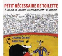 Petit nécessaire de toilette à l'usage de ceux qui s'astiquent avant la corrida - Eddie Pons - Au diable vauvert - broché - Livre