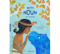 Petit Noun et l'abeille - Égypte ancienne - Géraldine Elschner - Elan Vert Eds - cartonné - Document jeunesse