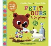 Petit Ours à la ferme Camilla Reid (Auteur), Gallimard Jeunesse (Traduction), Nicola Slater (Illustration)