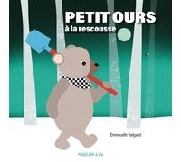 Petit ours à la rescousse - Emmanuelle Halgand - Magellan Et Cie - cartonné - Album jeunesse