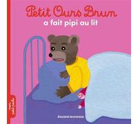 Petit Ours Brun a fait pipi au lit - Dès 2 ans - Marie Aubinais - Bayard Jeunesse - broché - Album éveil dès la naissance