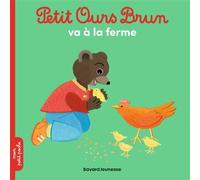 Petit Ours Brun à la ferme - Dès 2 ans - Danièle Bour - Bayard Jeunesse - Poche - Album jeunesse