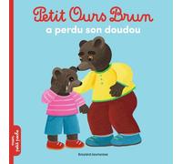 Petit Ours Brun - Petit Ours Brun A Perdu Son Doudou