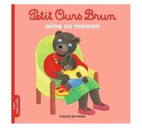 Marie Aubinais – Petit Ours Brun aime sa maman – Dès 2 ans – Poche