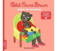 Petit Ours Brun aime sa maman - Audios Multilingue - Dès 2 ans Avec une version audio à choisir parmi 10 langues - Danièle Bour - Bayard Jeunesse - broché - Album jeunesse