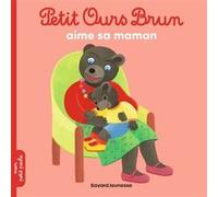 Petit Ours Brun aime sa maman - Dès 2 ans