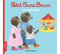 Petit Ours Brun au manège - Dès 2 ans - Danièle Bour - Bayard Jeunesse - Poche - Album éveil dès la naissance