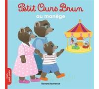 Petit Ours Brun au manège - Dès 2 ans Danièle Bour (Illustration), Marie Aubinais (Auteur)