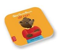 Petit Ours Brun dit non - Dès 2 ans Marie Aubinais (Auteur), Danièle Bour (Illustration)