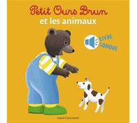 Petit Ours Brun et les animaux - livre sonore - Danièle Bour - Bayard Jeunesse - cartonné - Album éveil dès la naissance
