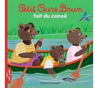 Petit Ours Brun fait du canoë - Dès 2 ans