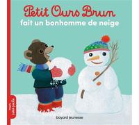 Petit Ours Brun fait un bonhomme de neige - Dès 2 ans - Hélène Serre-de Talhouet - Bayard Jeunesse - broché - Album jeunesse