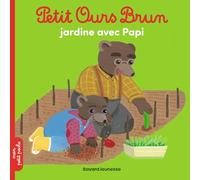 Petit Ours Brun jardine avec Papi