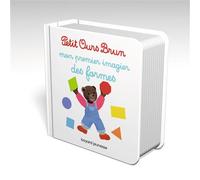 Petit Ours Brun - Mon premier imagier des formes - Dès 2 ans - Danièle Bour - Bayard Jeunesse - cartonné - Document jeunesse